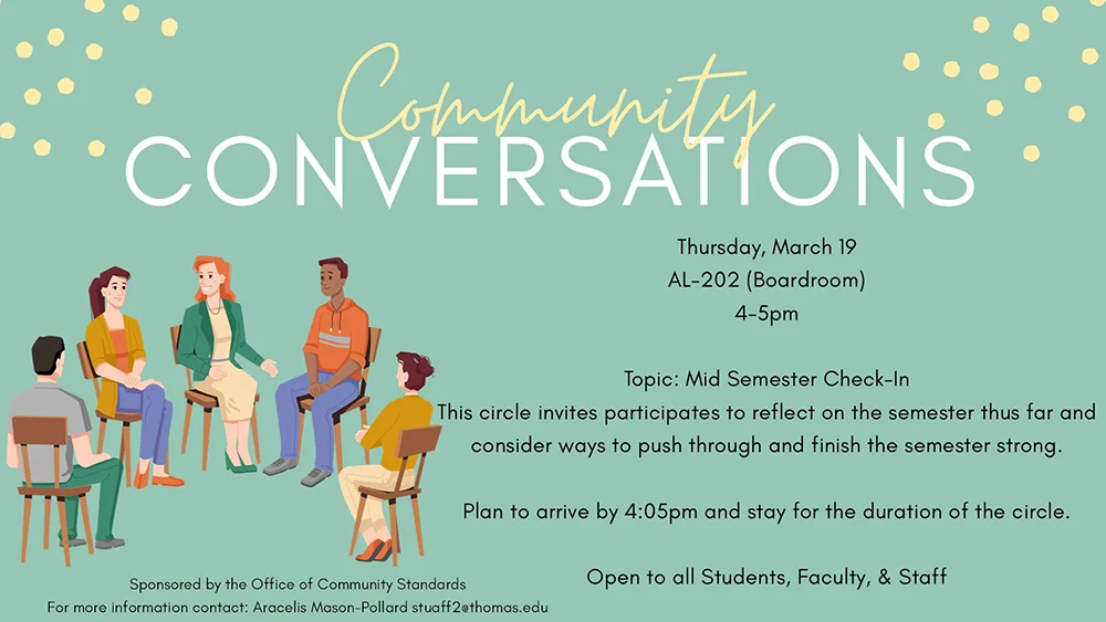 Community Conversations: Mid-Semester Check-In Thursday, March 19, 4:00pm, Boardroom AL-202
