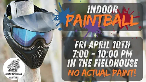 Indoor Paintball, Friday April 10, 7:00-10:00pm, Field House