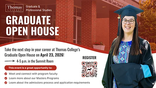 Thomas College Graduate Open House