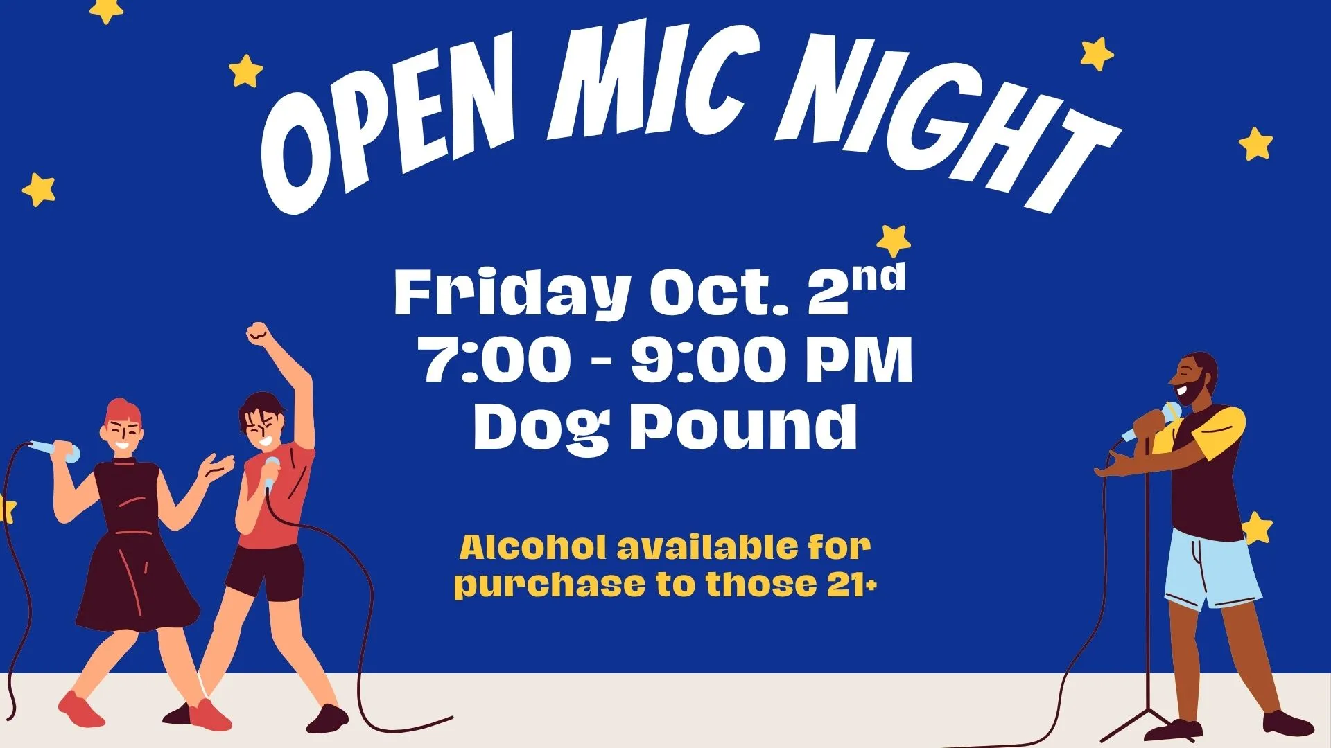 Open Mic Night. Friday October 2nd. 7:00-9:00 PM in the Dog Pound. Alcohol available for purchase to those 21+