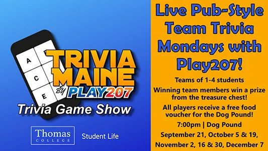 Team Trivia Mondays with Play207, 7:00pm Mondays September 21, October 5, October 9, November 2, November 16, November 30, and December 7