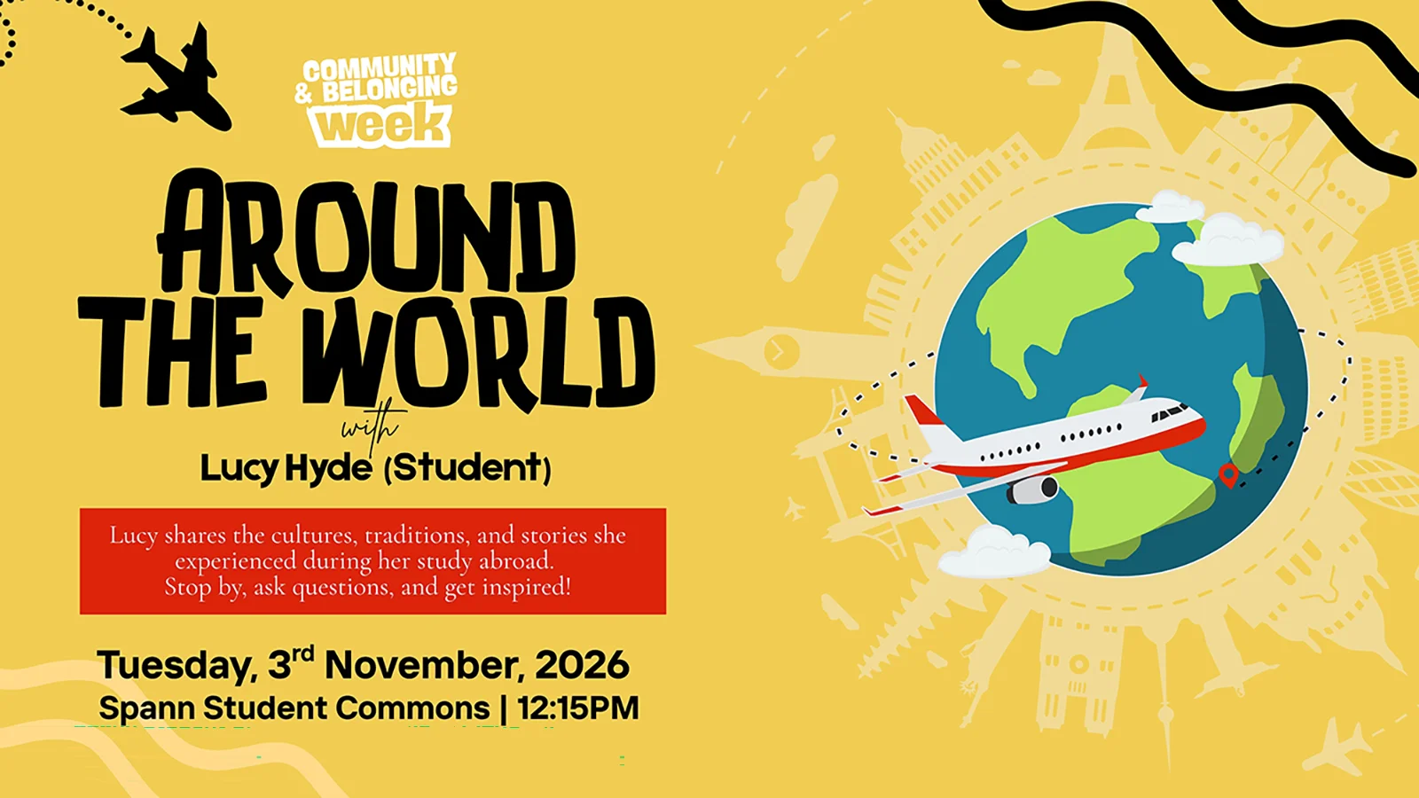 Community & Belonging Week flyer featuring a globe, an airplane, and international landmarks. The event, &ldquo;Around the World with Lucy Hyde,&rdquo; invites students to learn about cultures, traditions, and stories from a study abroad experience. The event takes place in Spann Student Commons on Tuesday, November 3, 2026, at 12:15 p.m.